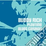 Buddy Rich - Playtime / Blues Caravan cd