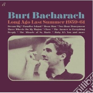 Burt Bacharach - Long Ago Last Summer 1959-61 cd musicale di Burt Bacharach