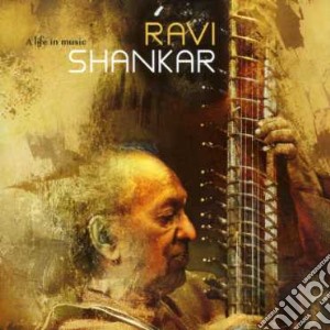Ravi Shankar - Life In Music (2 Cd) cd musicale di Ravi Shankar