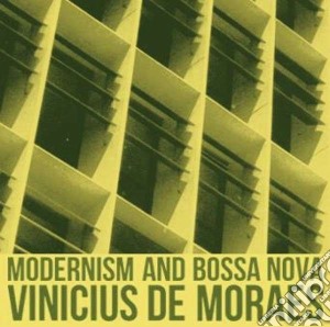 Vinicius De Moraes - Modernism And Bossa Nova cd musicale di Vinicius De moraes