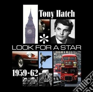 Tony Hatch - Look For A Star - 1959-62 cd musicale di Hatch, Tony