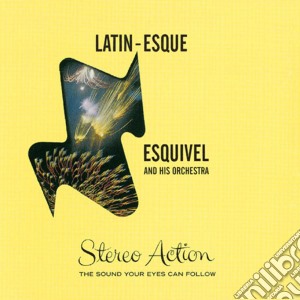Esquivel & His Orchestra - Latin-esque / Exploring New Sounds In Hi-Fi cd musicale di Esquivel And His Orc