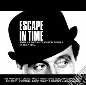 Escape In Time - Popular British Televison Themes Of The 1960s cd musicale di Escape In Time