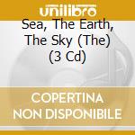 Sea, The Earth, The Sky (The) (3 Cd) cd musicale di Mckuen rod/kerr an