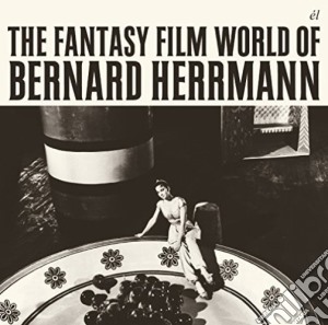 Bernard Herrmann - Fantasy Film World Of Bernard Herrmann / O.S.T. cd musicale di Bernard Herrmann