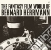 Bernard Herrmann - Fantasy Film World Of Bernard Herrmann / O.S.T. cd