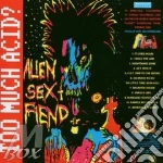Alien Sex Fiend - Too Much Acid cd
