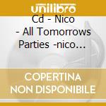 Cd - Nico - All Tomorrows Parties -nico Live cd