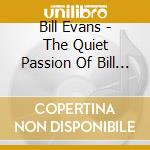 Bill Evans - The Quiet Passion Of Bill Evans (3 Cd) cd