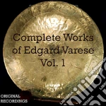 Edgard Varese - The Complete Works Of Volume 1 (3 Cd) cd