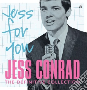 Jess Conrad - Jess For You: The Definitive Collection (2 Cd) cd musicale