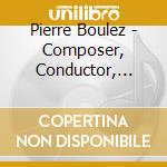 Pierre Boulez - Composer, Conductor, Enigma - 4Cd Set cd