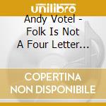 Andy Votel - Folk Is Not A Four Letter Word cd