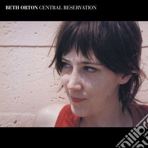 Beth Orton - Central Reservation (Expanded Edition) (2 Cd) cd musicale di Beth Orton
