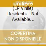 (LP Vinile) Residents - Not Available Preserved Edition (2 Lp) vinile