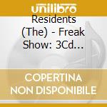 Residents (The) - Freak Show: 3Cd Preserved Edition (3 Cd) cd musicale