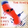 Times - Pop Goes Art cd