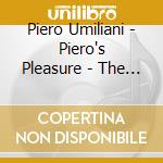 Piero Umiliani - Piero's Pleasure - The Touch Of Piero Umiliani cd