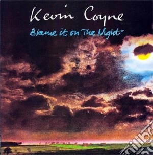 Kevin Coyne - Blame It On The Night (2 Cd) cd musicale di Kevin Coyne