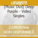 (Music Dvd) Deep Purple - Video Singles cd