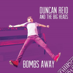 Duncan Reid And The Big Heads - Bombs Away cd musicale di Duncan Reid And The Big Heads