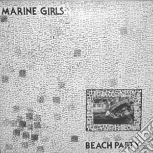 (LP Vinile) Marine Girls - Beach Party lp vinile di Girls Marine