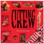 Cutting Crew - Broadcast cd