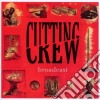 Cutting Crew - Broadcast cd