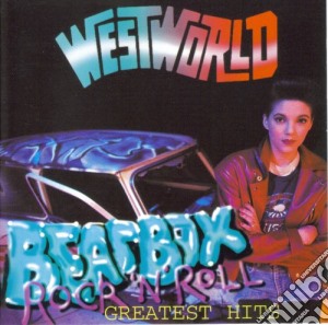 Westworld - Beatbox Rock N Roll - Greatest Hits cd musicale di Westworld