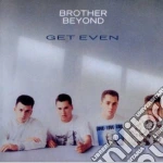 Brother Beyond - Get Even cd