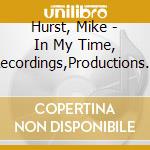 Hurst, Mike - In My Time, Recordings,Productions And S (4 Cd) cd