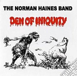 Norman Haines Band - Den Of Iniquity cd musicale di Norman haines band