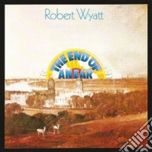 Robert Wyatt - The End Of An Ear cd musicale di Robert Wyatt
