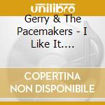 Gerry & The Pacemakers - I Like It. Anthology 1963-1966 (3 Cd) cd