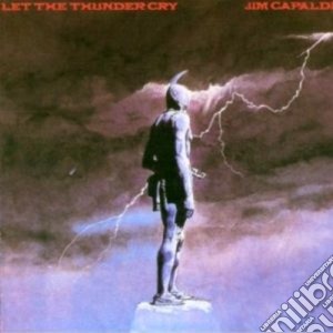 Jim Capaldi - Let The Thunder Cry cd musicale di Jim Capaldi