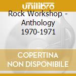 Rock Workshop - Anthology 1970-1971 cd
