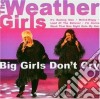 Weather Girls (The) - Big Girls Don't Cry cd