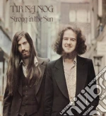 Tir Na Nog - Strong In The Sun cd
