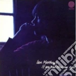 Ian Matthews - If You Saw Thro' My Eyes cd