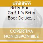 Betty Boo - Grrr! It's Betty Boo: Deluxe Edition cd