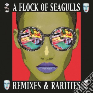Flock Of Seagulls (A) - Remixes & Rarities: Deluxe (2 Cd) cd musicale di Flock Of Seagulls (A)