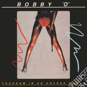 Bobbi-O - Freedom In An Unfree World: Expanded Edition cd musicale di Bobby 