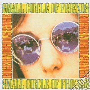 Roger Nichols - Small Circle Of Friends cd musicale di Roger Nichols