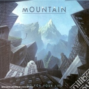 Mountain - Go For Your Life cd musicale di Mountain