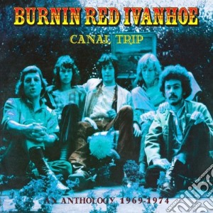 Burnin Red Ivanhoe - Canal Trip (2 Cd) cd musicale di Burnin red ivanhoe