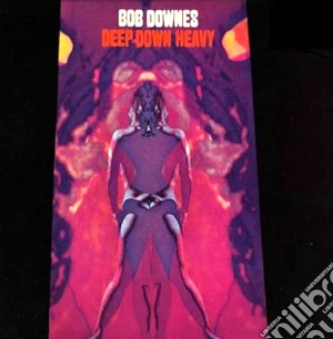 Bob Downes - Deep Down Heavy cd musicale di Bob Downes