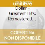 Dollar - Greatest Hits: Remastered Collection (2 Cd) cd musicale