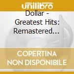 Dollar - Greatest Hits: Remastered Collection (2 Cd) cd