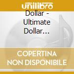 Dollar - Ultimate Dollar (Remastered Edition) (6 Cd+Dvd) cd musicale