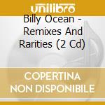 Billy Ocean - Remixes And Rarities (2 Cd) cd